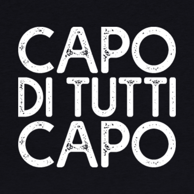 Capo Di Tutti Capi The Boss of Bosses Mobsters Unite! Mafia